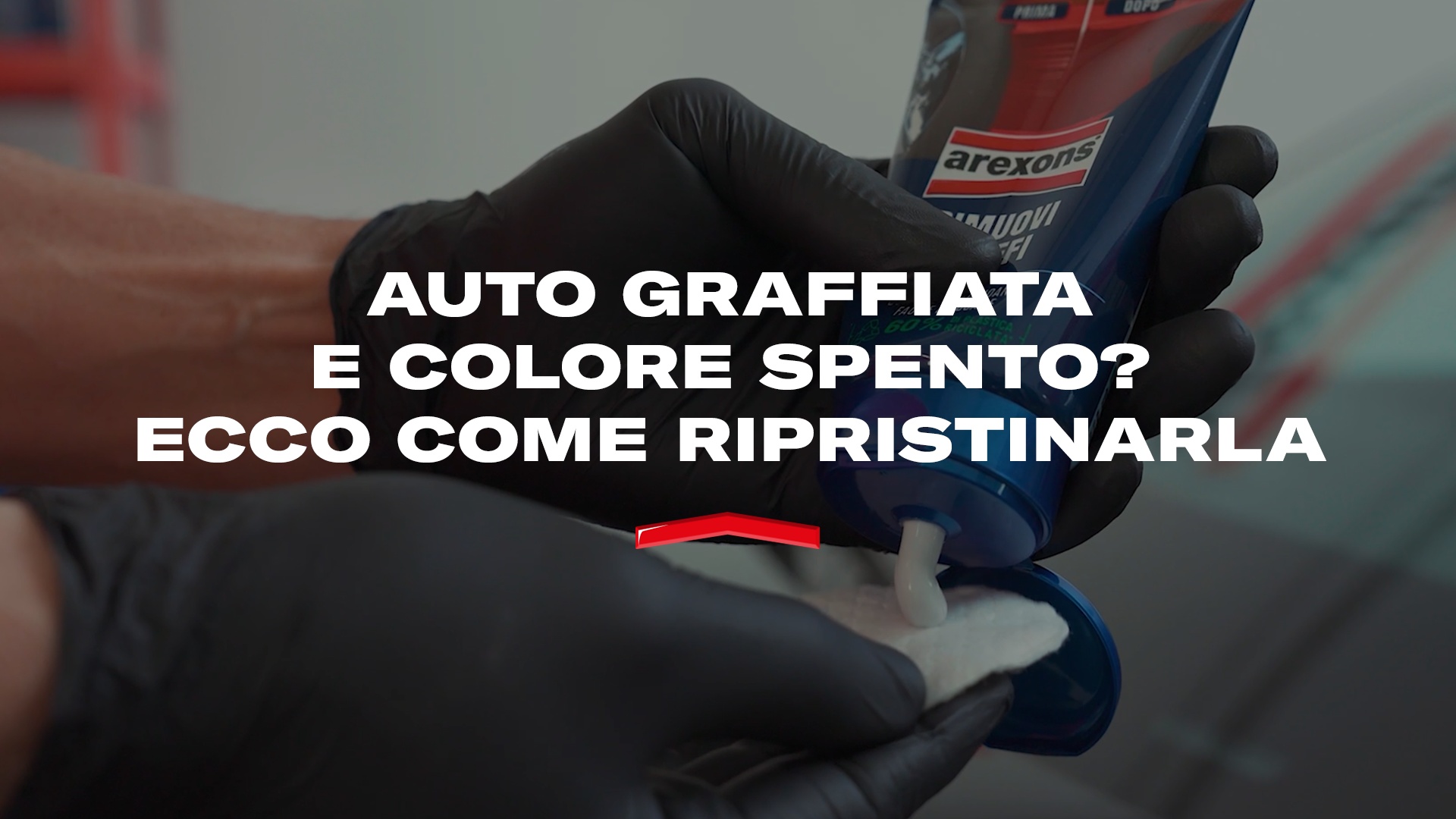 Come ripristinare una carrozzeria opaca o graffiata coi lucidanti rinnovanti di Arexons